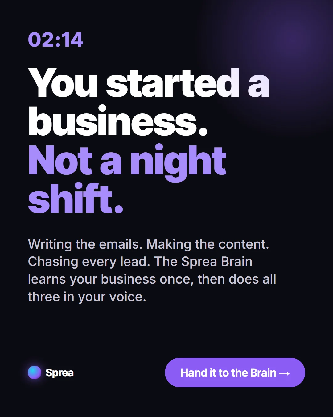 Ad made by the Sprea Brain: You started a business. Not a night shift.